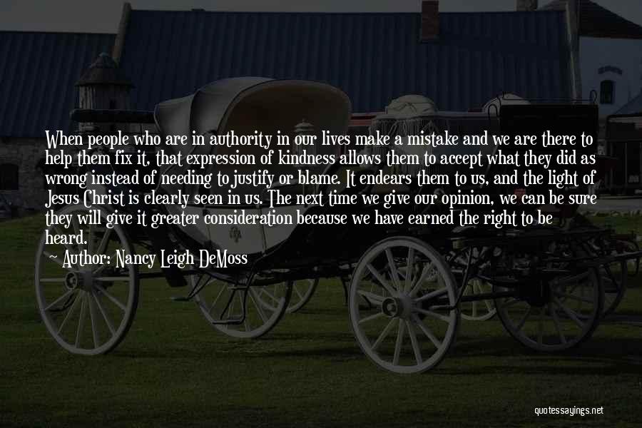 Nancy Leigh DeMoss Quotes: When People Who Are In Authority In Our Lives Make A Mistake And We Are There To Help Them Fix