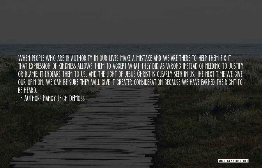 Nancy Leigh DeMoss Quotes: When People Who Are In Authority In Our Lives Make A Mistake And We Are There To Help Them Fix