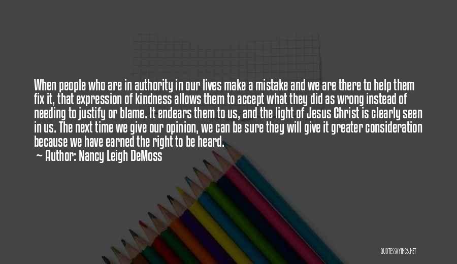 Nancy Leigh DeMoss Quotes: When People Who Are In Authority In Our Lives Make A Mistake And We Are There To Help Them Fix