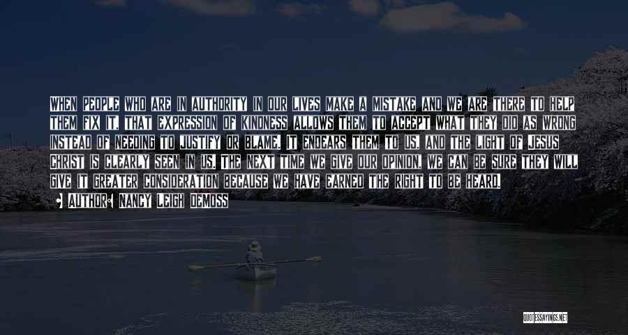 Nancy Leigh DeMoss Quotes: When People Who Are In Authority In Our Lives Make A Mistake And We Are There To Help Them Fix