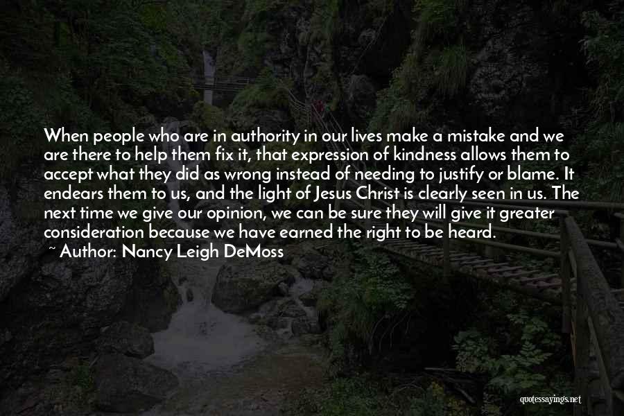 Nancy Leigh DeMoss Quotes: When People Who Are In Authority In Our Lives Make A Mistake And We Are There To Help Them Fix