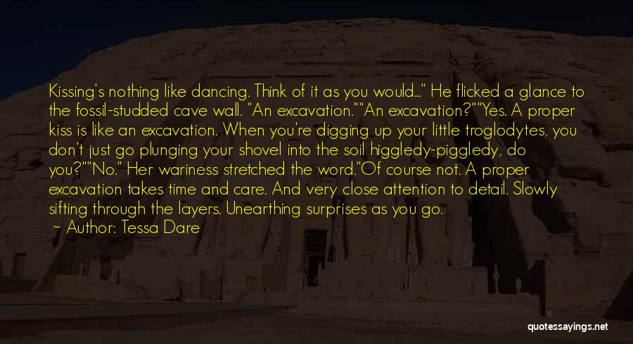 Tessa Dare Quotes: Kissing's Nothing Like Dancing. Think Of It As You Would... He Flicked A Glance To The Fossil-studded Cave Wall. An