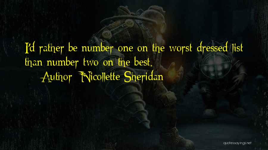 Nicollette Sheridan Quotes: I'd Rather Be Number One On The Worst-dressed List Than Number Two On The Best.