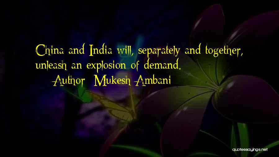 Mukesh Ambani Quotes: China And India Will, Separately And Together, Unleash An Explosion Of Demand.