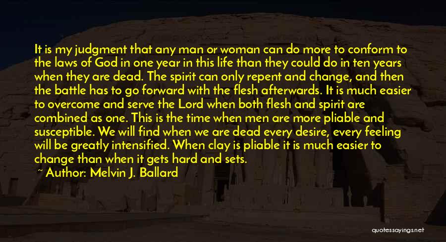 Melvin J. Ballard Quotes: It Is My Judgment That Any Man Or Woman Can Do More To Conform To The Laws Of God In