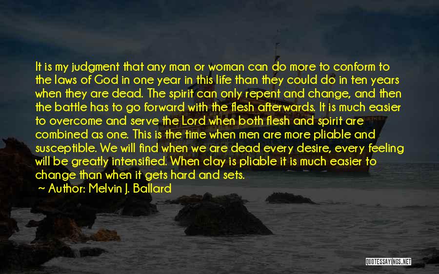 Melvin J. Ballard Quotes: It Is My Judgment That Any Man Or Woman Can Do More To Conform To The Laws Of God In