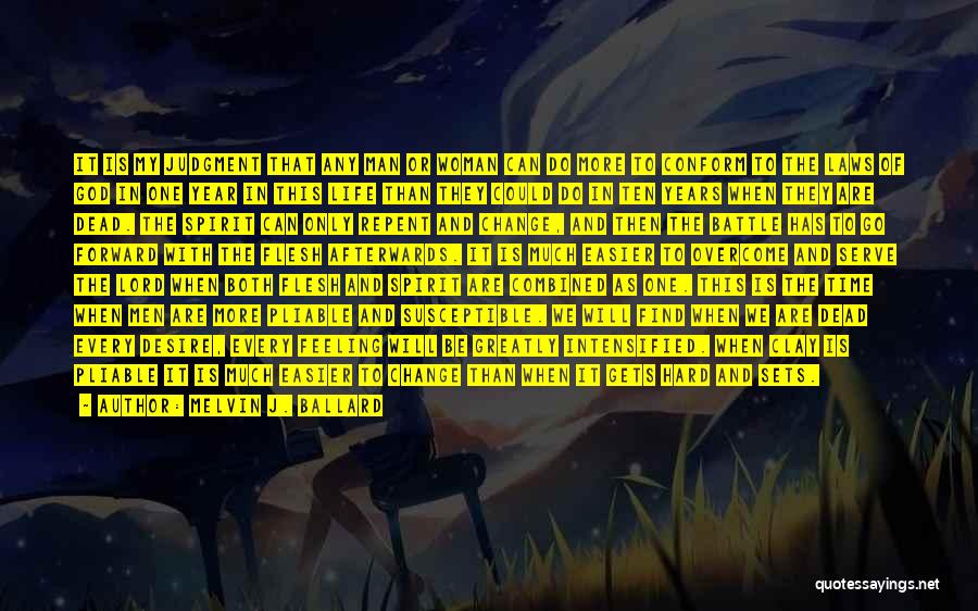 Melvin J. Ballard Quotes: It Is My Judgment That Any Man Or Woman Can Do More To Conform To The Laws Of God In