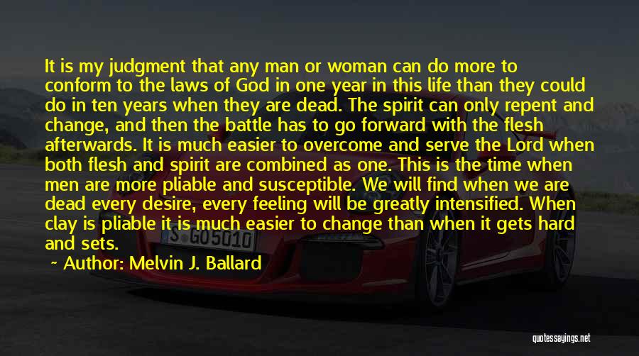 Melvin J. Ballard Quotes: It Is My Judgment That Any Man Or Woman Can Do More To Conform To The Laws Of God In