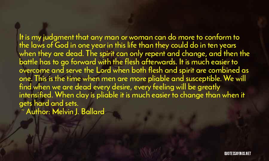 Melvin J. Ballard Quotes: It Is My Judgment That Any Man Or Woman Can Do More To Conform To The Laws Of God In