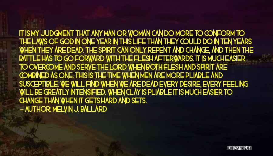 Melvin J. Ballard Quotes: It Is My Judgment That Any Man Or Woman Can Do More To Conform To The Laws Of God In