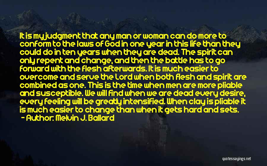 Melvin J. Ballard Quotes: It Is My Judgment That Any Man Or Woman Can Do More To Conform To The Laws Of God In