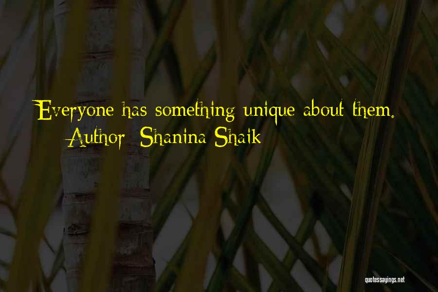 Shanina Shaik Quotes: Everyone Has Something Unique About Them.