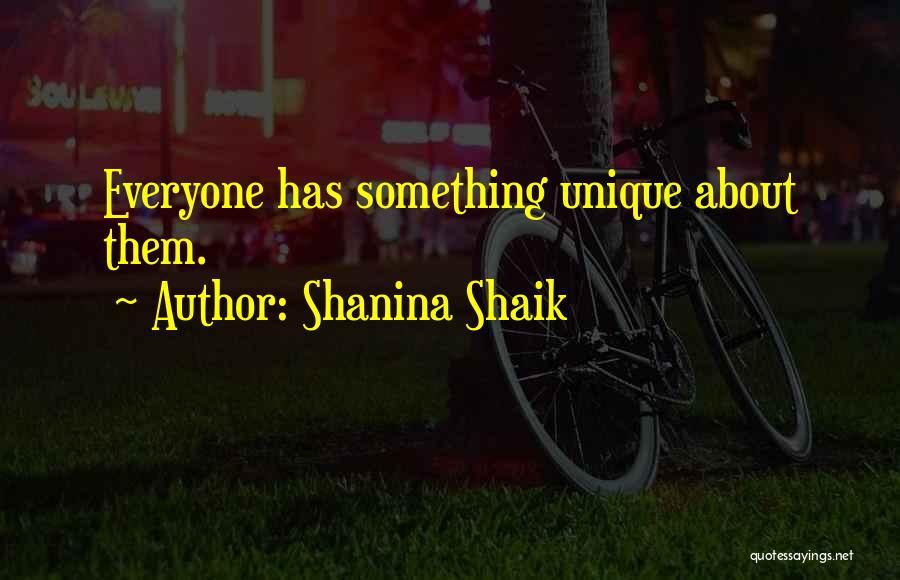 Shanina Shaik Quotes: Everyone Has Something Unique About Them.