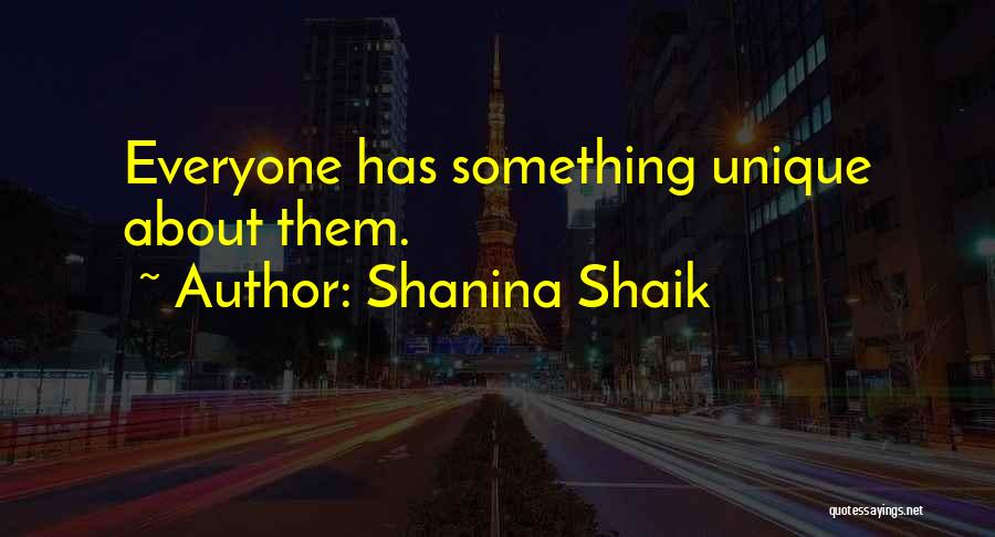 Shanina Shaik Quotes: Everyone Has Something Unique About Them.