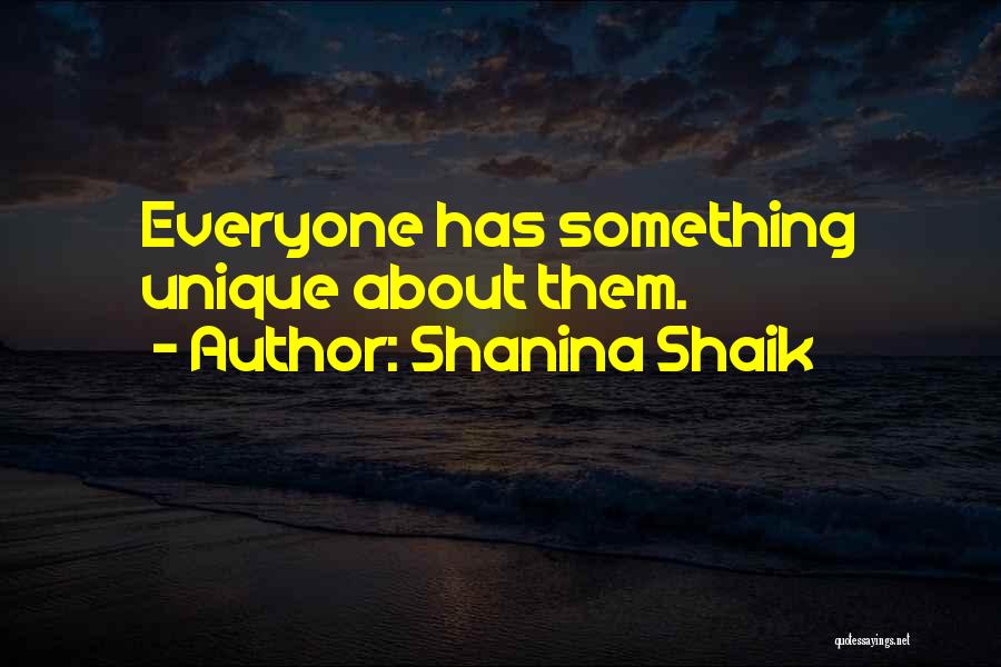 Shanina Shaik Quotes: Everyone Has Something Unique About Them.