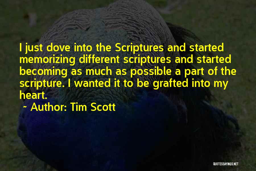 Tim Scott Quotes: I Just Dove Into The Scriptures And Started Memorizing Different Scriptures And Started Becoming As Much As Possible A Part