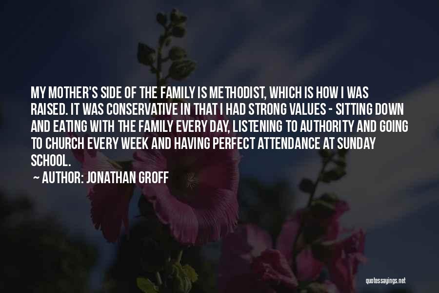 Jonathan Groff Quotes: My Mother's Side Of The Family Is Methodist, Which Is How I Was Raised. It Was Conservative In That I