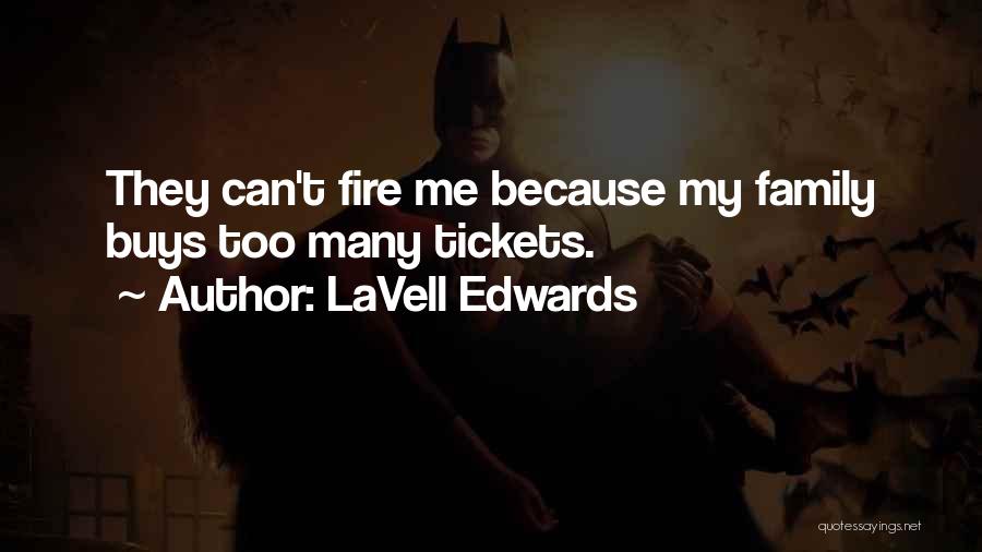 LaVell Edwards Quotes: They Can't Fire Me Because My Family Buys Too Many Tickets.