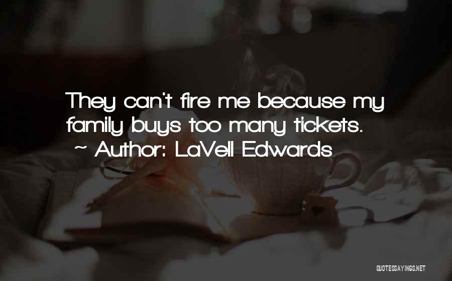 LaVell Edwards Quotes: They Can't Fire Me Because My Family Buys Too Many Tickets.