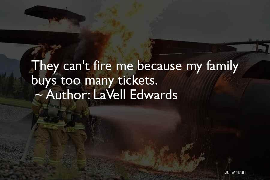 LaVell Edwards Quotes: They Can't Fire Me Because My Family Buys Too Many Tickets.