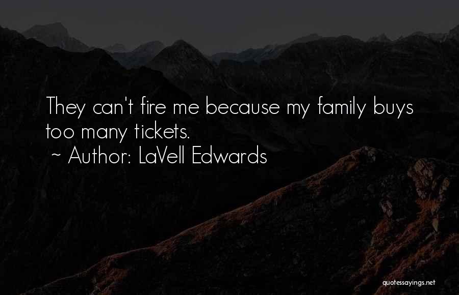 LaVell Edwards Quotes: They Can't Fire Me Because My Family Buys Too Many Tickets.