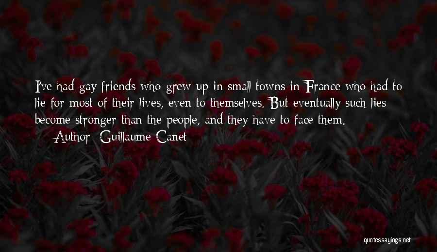 Guillaume Canet Quotes: I've Had Gay Friends Who Grew Up In Small Towns In France Who Had To Lie For Most Of Their