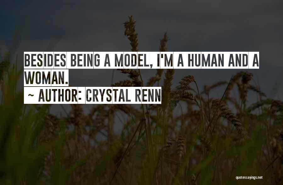 Crystal Renn Quotes: Besides Being A Model, I'm A Human And A Woman.