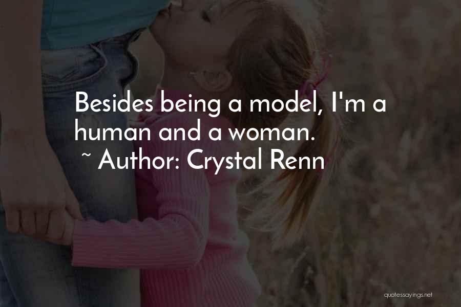 Crystal Renn Quotes: Besides Being A Model, I'm A Human And A Woman.
