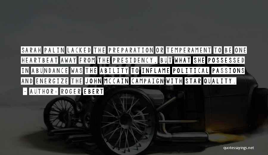 Roger Ebert Quotes: Sarah Palin Lacked The Preparation Or Temperament To Be One Heartbeat Away From The Presidency, But What She Possessed In