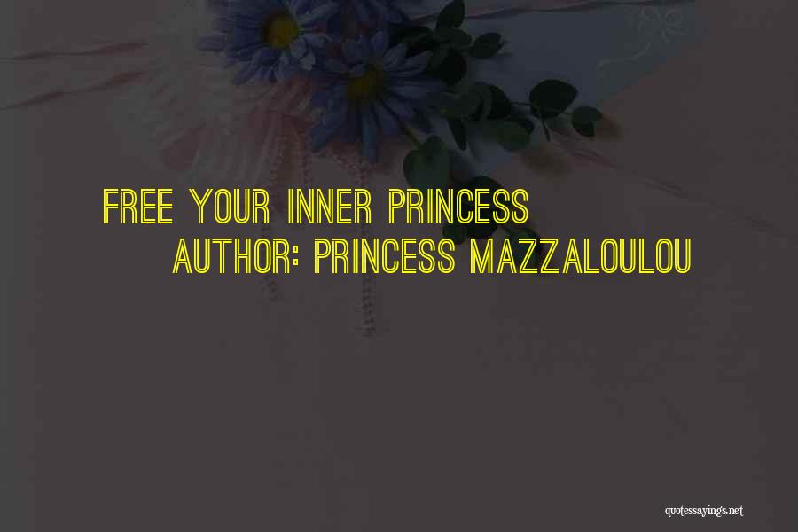 Princess Mazzaloulou Quotes: Free Your Inner Princess