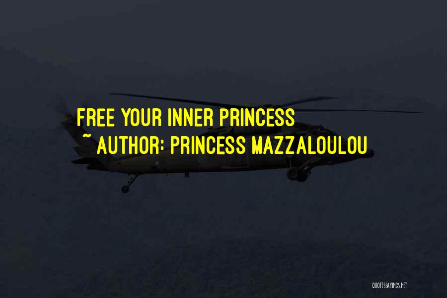 Princess Mazzaloulou Quotes: Free Your Inner Princess