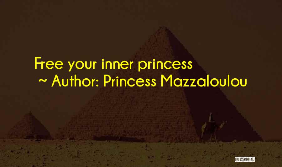 Princess Mazzaloulou Quotes: Free Your Inner Princess