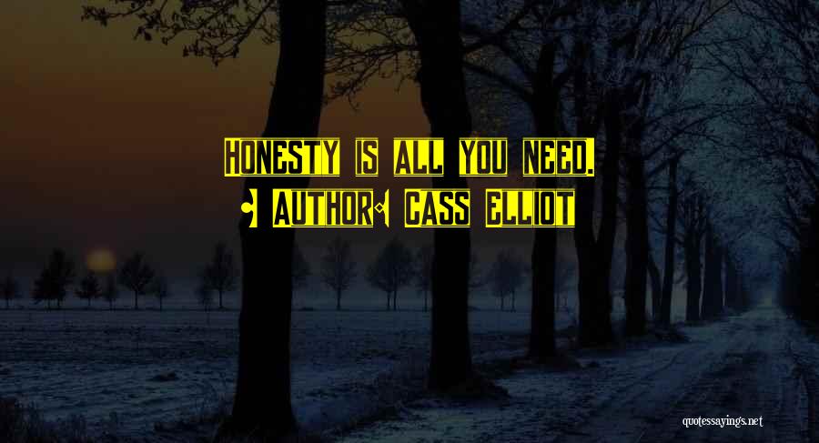 Cass Elliot Quotes: Honesty Is All You Need.