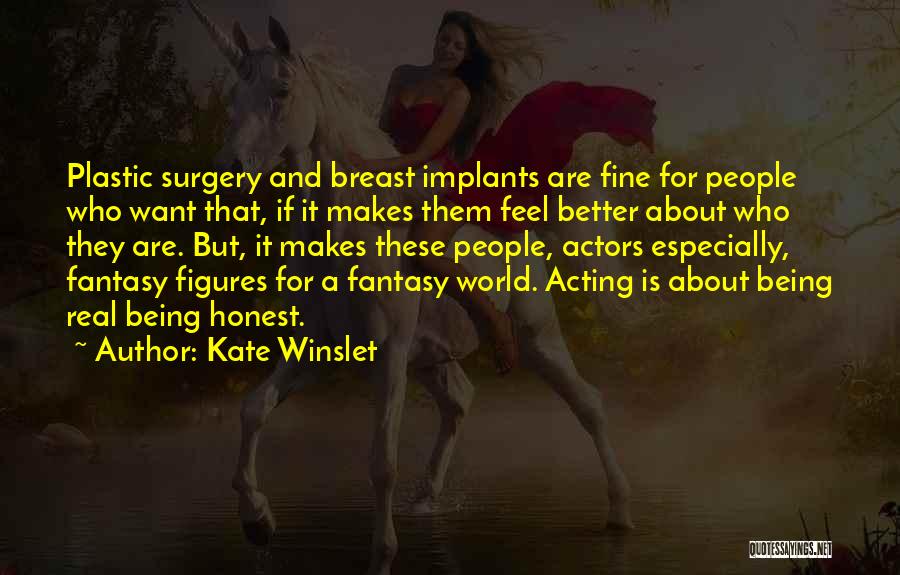 Kate Winslet Quotes: Plastic Surgery And Breast Implants Are Fine For People Who Want That, If It Makes Them Feel Better About Who