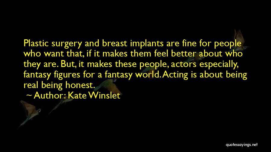 Kate Winslet Quotes: Plastic Surgery And Breast Implants Are Fine For People Who Want That, If It Makes Them Feel Better About Who