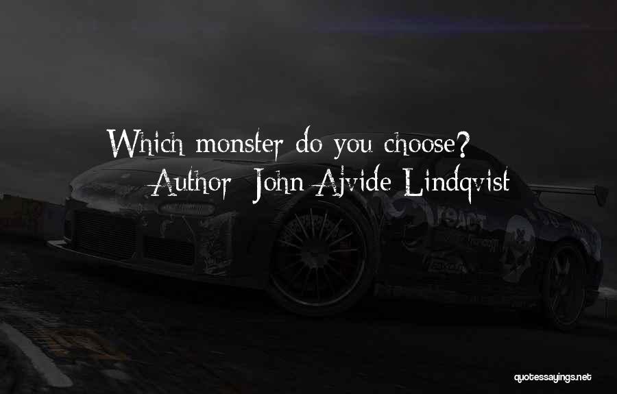 John Ajvide Lindqvist Quotes: Which Monster Do You Choose?