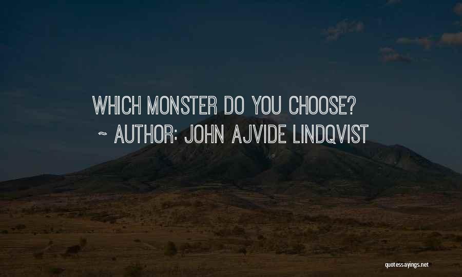 John Ajvide Lindqvist Quotes: Which Monster Do You Choose?
