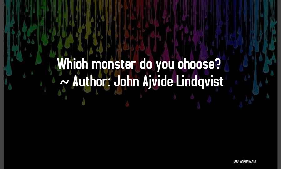 John Ajvide Lindqvist Quotes: Which Monster Do You Choose?