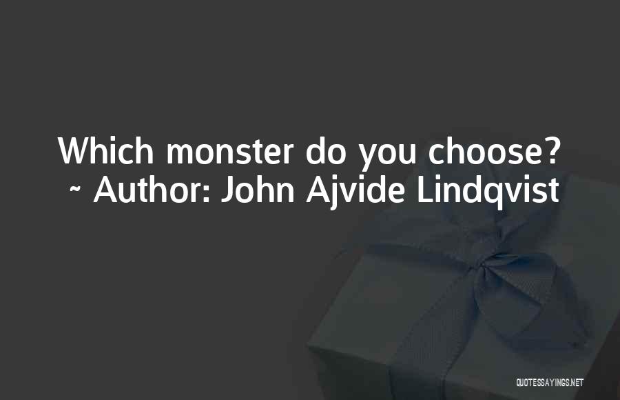John Ajvide Lindqvist Quotes: Which Monster Do You Choose?