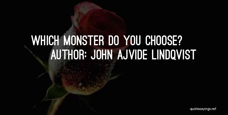 John Ajvide Lindqvist Quotes: Which Monster Do You Choose?