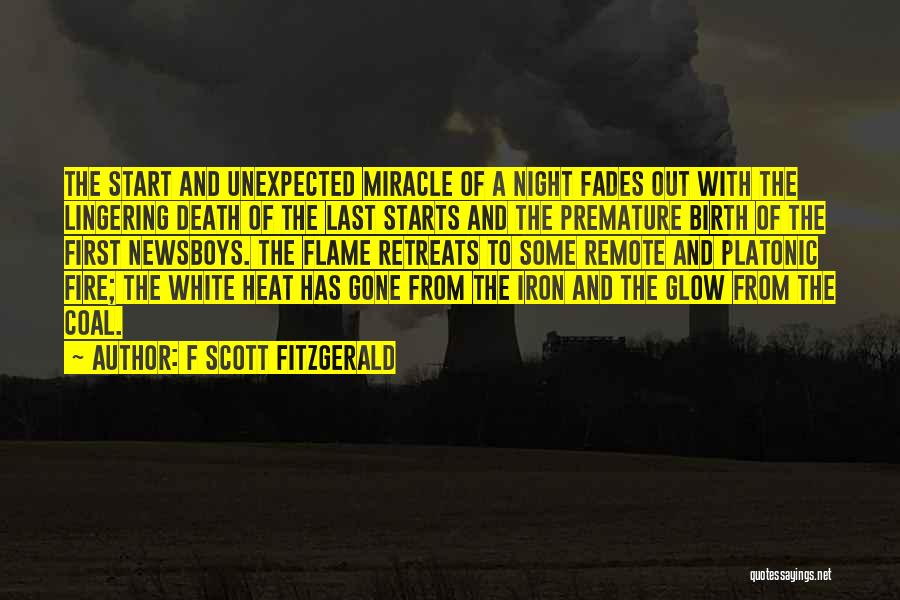 F Scott Fitzgerald Quotes: The Start And Unexpected Miracle Of A Night Fades Out With The Lingering Death Of The Last Starts And The