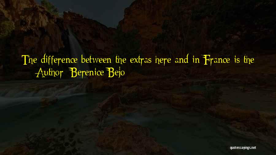 Berenice Bejo Quotes: The Difference Between The Extras Here And In France Is The French Extras Read Books. Actually, They Hide The Book