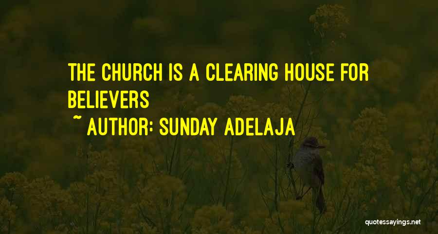 Sunday Adelaja Quotes: The Church Is A Clearing House For Believers