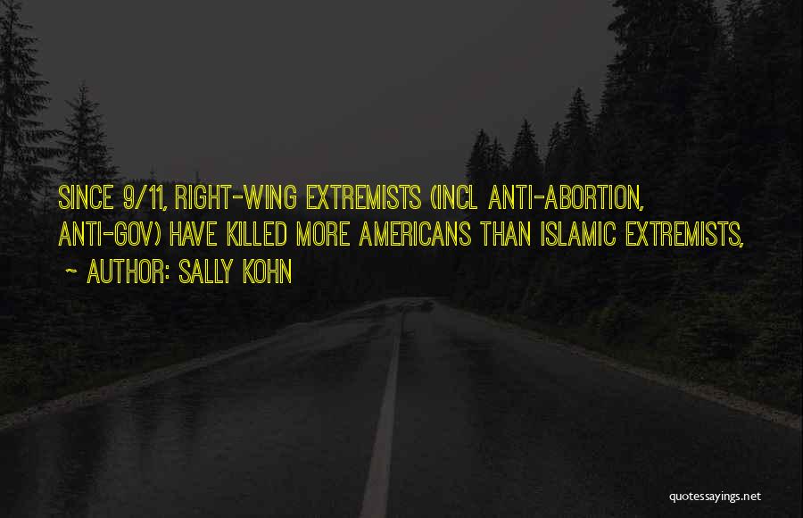 Sally Kohn Quotes: Since 9/11, Right-wing Extremists (incl Anti-abortion, Anti-gov) Have Killed More Americans Than Islamic Extremists,