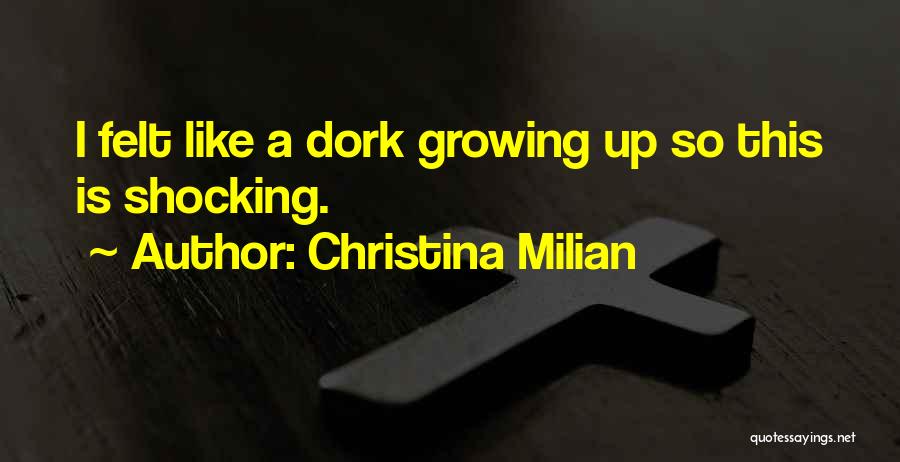 Christina Milian Quotes: I Felt Like A Dork Growing Up So This Is Shocking.