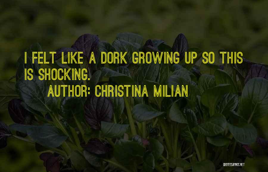 Christina Milian Quotes: I Felt Like A Dork Growing Up So This Is Shocking.