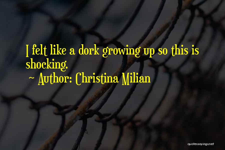 Christina Milian Quotes: I Felt Like A Dork Growing Up So This Is Shocking.