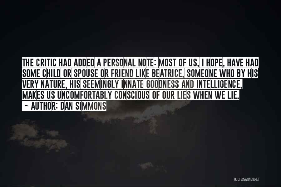 Dan Simmons Quotes: The Critic Had Added A Personal Note: Most Of Us, I Hope, Have Had Some Child Or Spouse Or Friend