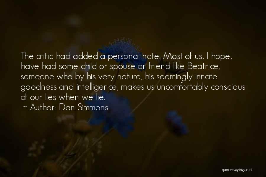 Dan Simmons Quotes: The Critic Had Added A Personal Note: Most Of Us, I Hope, Have Had Some Child Or Spouse Or Friend