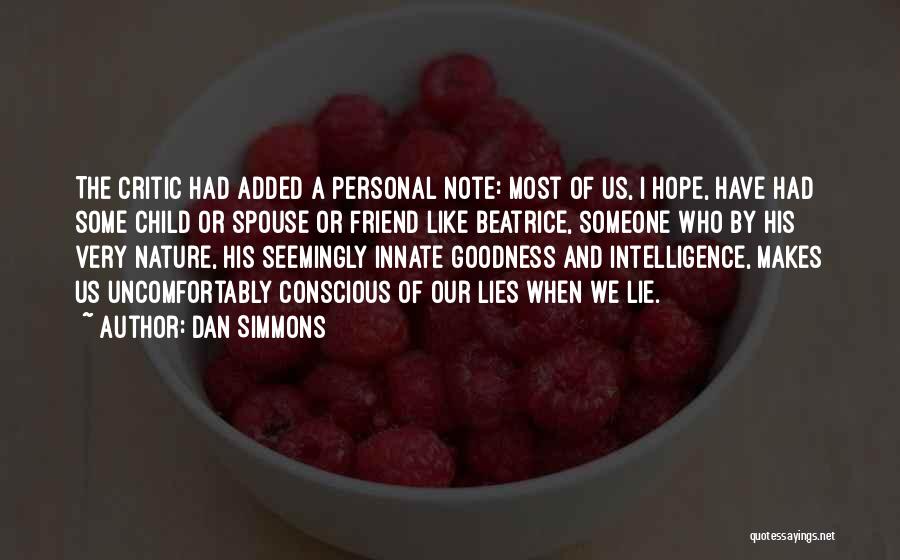 Dan Simmons Quotes: The Critic Had Added A Personal Note: Most Of Us, I Hope, Have Had Some Child Or Spouse Or Friend